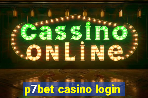 p7bet casino login